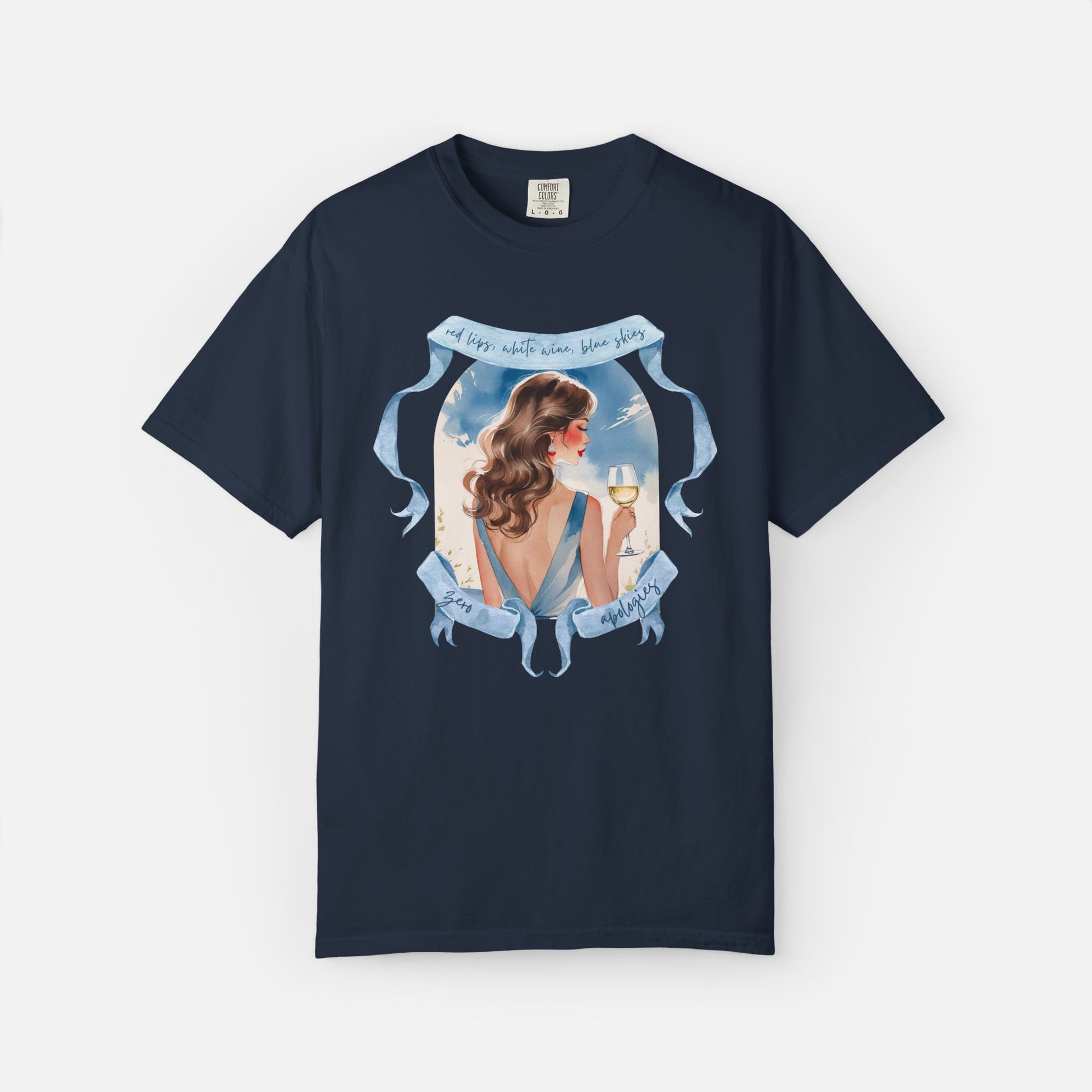 Red Lips, White Wine, Blue Skies, Zero Apologies - Tee