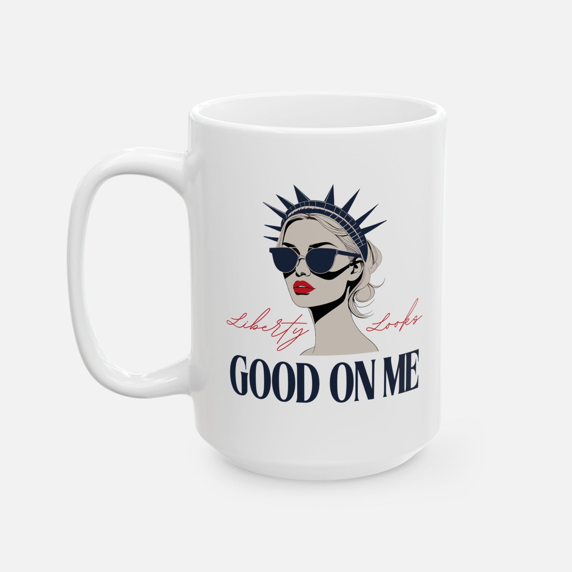 Liberty Looks Good on Me – Glossy Ceramic Mug 11oz
