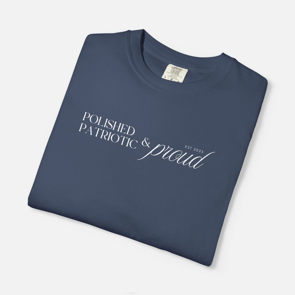 Polished, Patriotic & Proud – Statement Tee
