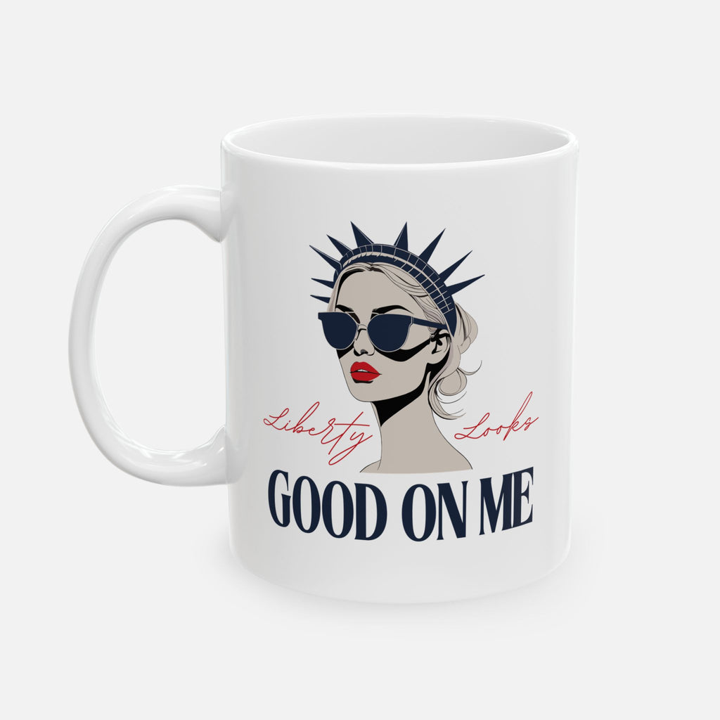 Liberty Looks Good on Me – Glossy Ceramic Mug 11oz