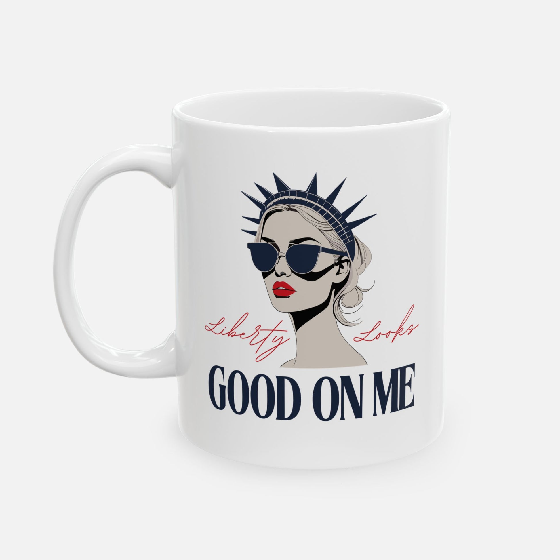 Liberty Looks Good on Me – Glossy Ceramic Mug 11oz