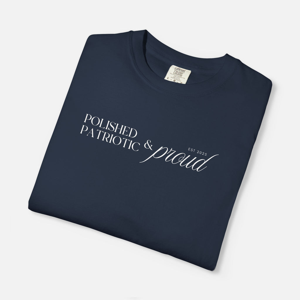 Polished, Patriotic & Proud – Statement Tee