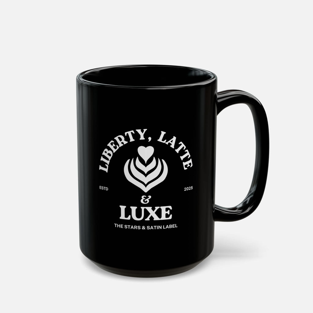 Liberty, Latte & Luxe – Glossy Black Ceramic Mug 11oz, 15oz